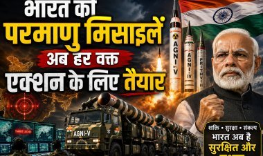 पाक-चीन को लगा 440 वोल्ट का झटका; भारत ने पहली बार तैनात किए 'रेडी-टू-यूज़' परमाणु हथियार !